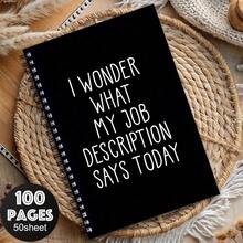 A Humorous Sarcastic Notebook - "I Wonder What My Job Responsibilities Are Today" Design, Suitable For Office Colleagues, Employees, Teams, Adults, Bosses, Personal Organizers And Office Planners - C - View 4