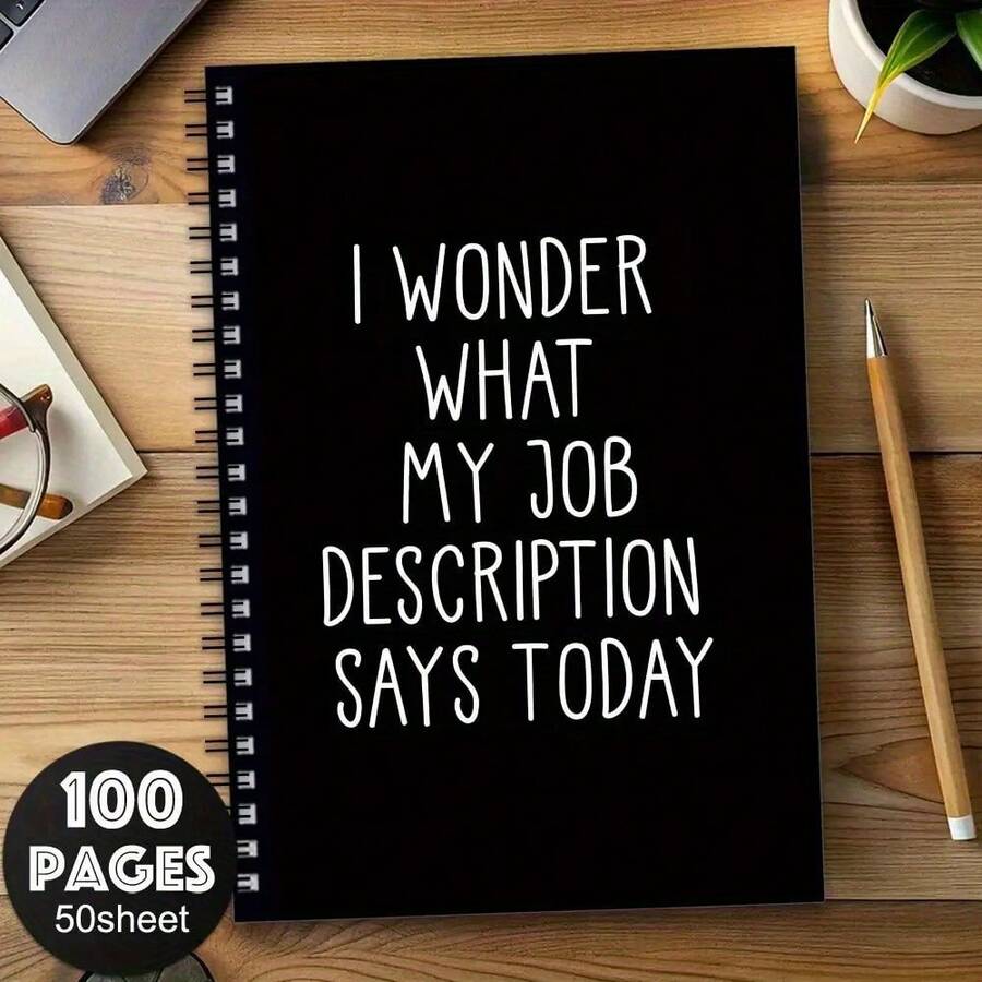 A Humorous Sarcastic Notebook - "I Wonder What My Job Responsibilities Are Today" Design, Suitable For Office Colleagues, Employees, Teams, Adults, Bosses, Personal Organizers And Office Planners - C - View 1