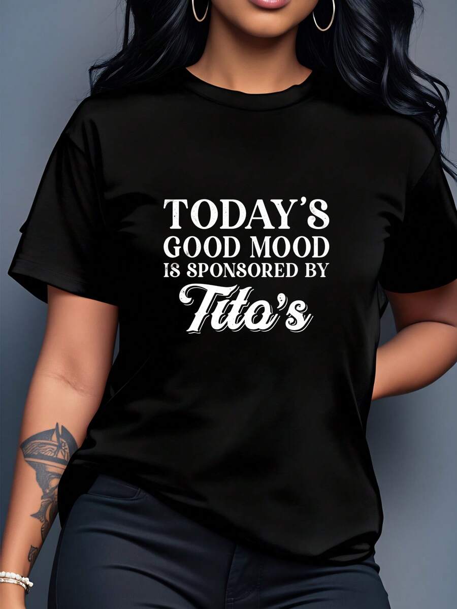 Black T Shirt Today's Good Mood Is Sponsored By Tito's Graphic Tee Casual Wear For Women Party Outfit - Black - View 1