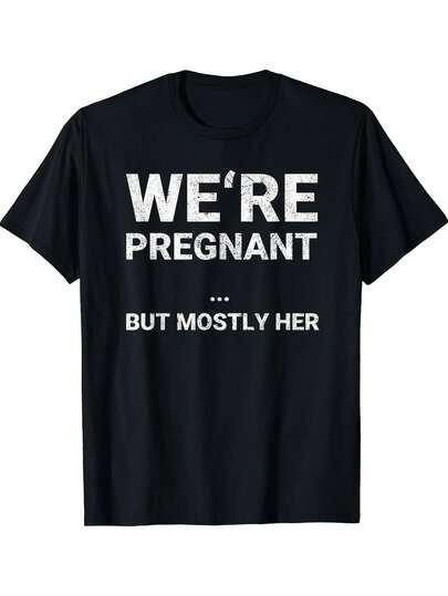 1pc Funny Pregnancy Announcement T-Shirt For Women - "We're Pregnant But Mostly Her" Humorous Maternity Tee, Casual Loose Fit Round Neck Short Sleeve, Machine Washable, Comfortable Cotton Top For Expecting Moms, Maternity Clothes