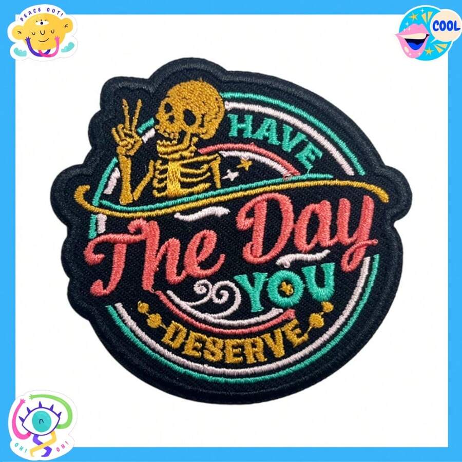 Have The Day You Deserve Patch-3 Inches Iron On/Sew On Embroidered Applique Patch, Funny Skeleton Embroidery Patches For Clothes Backpacks Hats, Karma Embroidered Patch Sarcastic DIY Accessories - Patch - View 1