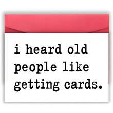 Rude Birthday Cards/I Heard Old People Like Getting Cards/Just Because Cards/Funny Birthday Cards/Give Her/Give Him/Sarcastic Cards - One Size Fits All - View 3