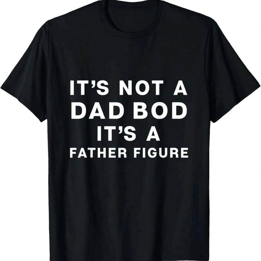 It's Not A Dad Bod It's A Father Figure T-Shirt - 黑色 - 查看 1