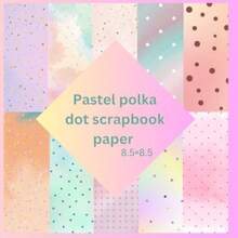 Pastel polka dot scapebook paperpastel themed polka dots in size 8.5*8.5: Pastel polka dot crafted paper - como en la foto - Ver 4