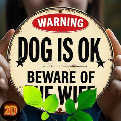1pc Humorous Inspirational Round Plaque Decor, Warning: No Problem With Dog, Beware Of Wife. Interesting Design Metal Tin Sign, Suitable For Home, Bar, Garden, Garage, Farmhouse, Holiday Gift, Size: 8x8 Inches, Pre-Drilled Holes, As Shown In Size Image