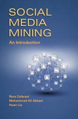 Pre-Owned Social Media Mining: An Introduction (Hardcover) By Reza Zafarani, Mohammad Ali Abbasi, Huan Liu