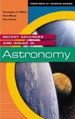 Pre-Owned Recent Advances And Issues In Astronomy (Hardcover) By Christophe G De Pree, Kevin Marvel, Alan Axelrod