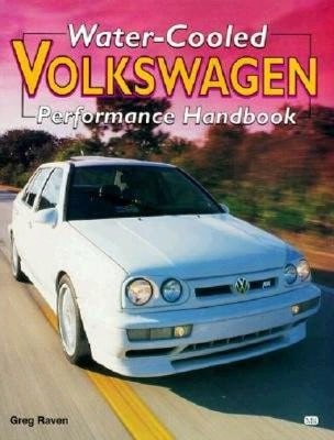 Pre-Owned Water-Cooled Volkswagen Performance Handbook (Paperback) By Greg Raven