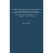 Pre-Owned In The Adopted Land: Abused Immigrant Women And The Criminal Justice System (Hardcover) By Hoan N Bui - Single Book - View 3
