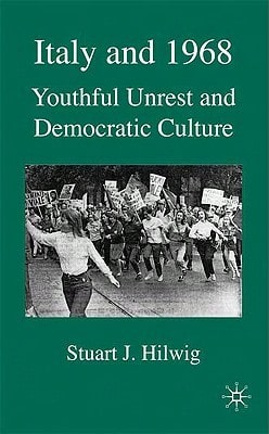 Italia y 1968: Inquietud juvenil y cultura democrática (tapa dura) de S Hilwig (usado)