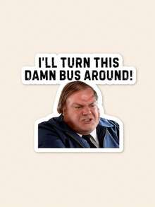 Chris Farley Bus Driver Sticker, Funny Movie Quote Sticker, 90s Movie Stickers, 90s Stickers, 90s Nostalgia, Funny Stickers, Billy - Multicolor - View 1