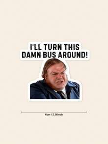 Chris Farley Bus Driver Sticker, Funny Movie Quote Sticker, 90s Movie Stickers, 90s Stickers, 90s Nostalgia, Funny Stickers, Billy - Multicolor - View 2