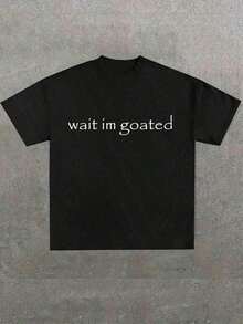 [Lunar Apex]Wait Im Goated Slogan-ShirtComfortable Casual Short Sleeve 180 Grams Heavyweight Cotton Printed-ShirtNew Casual-Shirts Men And Women Western Graphic Tees Men Clothes Camisas Para Hombre Graphic Tees Women Clothes Summer Tops Summer Clothes Graphic Tee Shirts - 黑色 - 查看 1