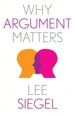 Pre-Owned Why Argument Matters (Paperback) By Lee Siegel