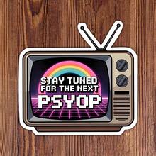 3Inches 1PC Stay Tuned For The Next Psyop, Retro Tv Aesthetic Sticker For Students, Office Workers, Creatives, Teachers, Water‑Bottle Decorators, Notebook Artists, Commuters, Retail Workers, Laptop , Media‑Studies Nerds, And Anyone Who Loves Surreal, Tongue‑In‑Cheek Humor - A - View 1