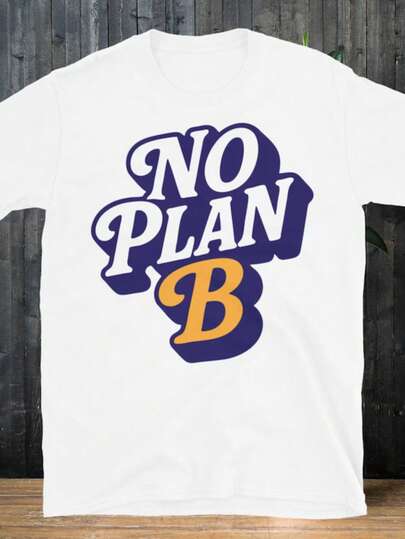 No Plan B T-Shirt