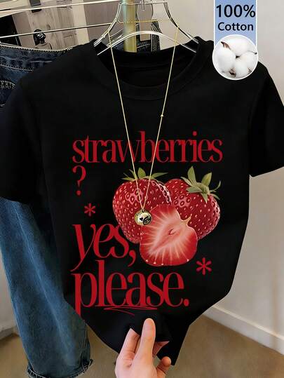 Áo thun nữ tay ngắn cổ tròn in hình dâu tây? Vâng, làm ơn! - Kiểu dáng thường ngày, chất liệu hơi co giãn, phù hợp mặc hàng ngày trong mùa hè. Màu đen.