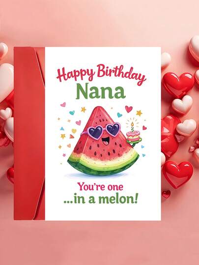 1 tấm thiệp chúc mừng sinh nhật Nana "Có một không hai" kèm phong bì - Thiết kế hình quả dưa hấu dễ thương, món quà vui nhộn dành cho bà từ các cháu và gia đình, bên trong để trống.