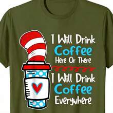 2026 SUMMER TopWhimsical 'I Will Drink Coffee Everywhere' Graphic Tee   Cat In The Hat Inspired Coffee Cup Design   Soft Black Short Sleeve Cotton T Shirt For Men & Women   S XXXLLoose And Comfortableshirt - 綠色 - 查看 1