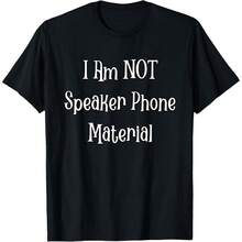 Not Speaker Phone Material Funny Loud Bad Language Gossip T-Shirt - 黑色 - 查看 1