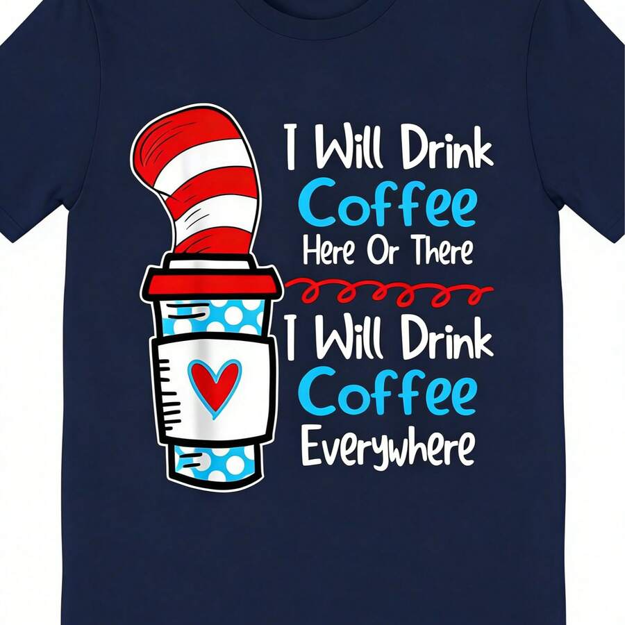 2026 SUMMER TopWhimsical 'I Will Drink Coffee Everywhere' Graphic Tee Cat In The Hat Inspired Coffee Cup Design Soft Black Short Sleeve Cotton T Shirt For Men & Women S XXXLLoose And Comfortableshirt - 藏青色 - 查看 1