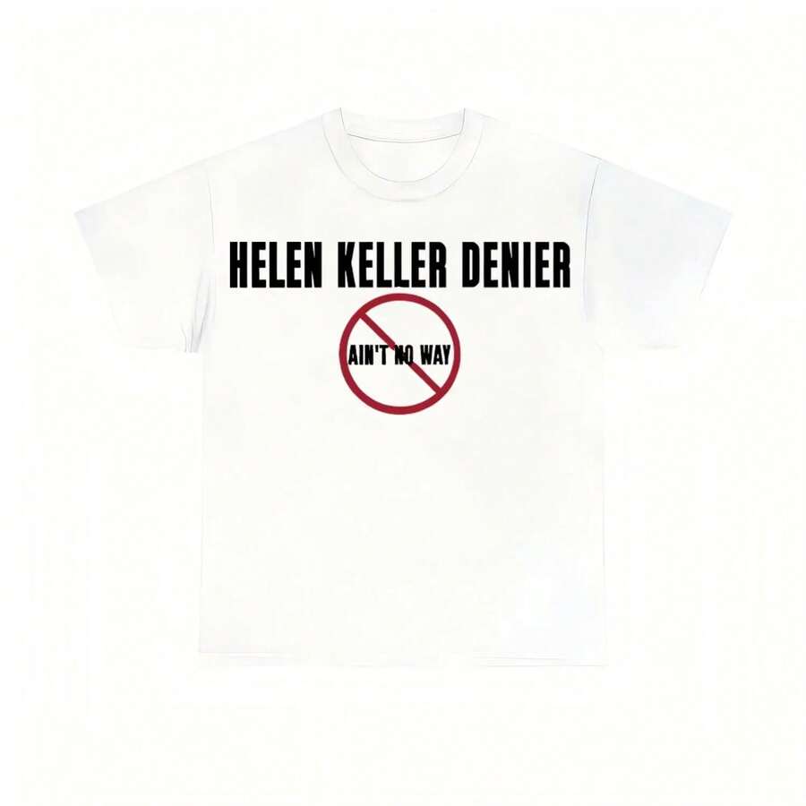Oversized Women's T-Shirt 2026k3 Helen Keller Denier Ain't No W4y, Unisex Thick Cotton T-Shirt, Unisex Women's T-Shirt - White - View 1