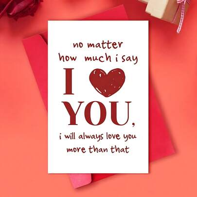 1 Romantic Love Card Birthday Card Anniversary Card | "No Matter How Much I Say, I Will Always Love You More" - Perfect For Husband, Wife, Boyfriend, Girlfriend, Birthdays, Anniversaries, Or Just Because I Miss You - Red And Pink Design