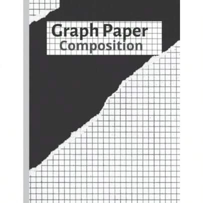 GRAPH PAPER COMPOSITION: Graph Paper Composition Notebook: Grid Paper Notebook Quad Ruled 120 Sheets Large 8.5 x 11