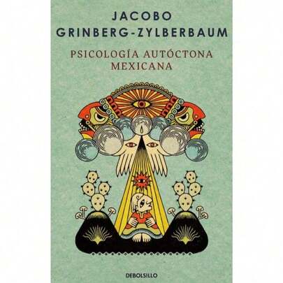 Libro "Psicología Autóctona Mexicana" (Jacobo Grinberg-Zylberbaum, sabiduría ancestral indígena, testimonios y anécdotas, tradiciones mitos y rituales, practicas medicinales)
