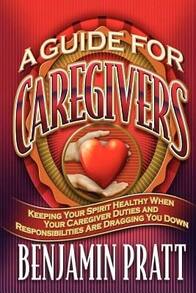 Pre-Owned Guide For Caregivers (Paperback) By Benjamin Pratt - Single Book - View 1