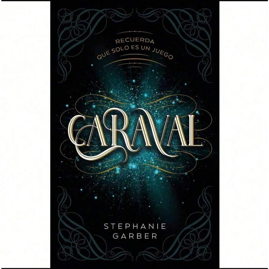 Book "Caraval" (Stephanie Garber, Obsession, Freedom, Escape, Fantasy, Reality, Trust And Deception)