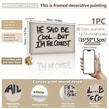 1幅带框帆布墙画，励志海报语录“他说要保持冷静，但我才是最酷的。”，简约中性手写涂鸦风格横幅设计，适合卧室装饰，充满活力的学院风墙画和时尚家居装饰 - 彩色 - 查看 15