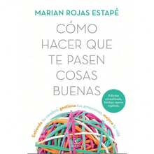 Book How To Make Good Things Happen To You | Marian Rojas Estapé (Self-Help, Personal Growth, Self-Knowledge, Emotional Management) - Single Book - View 3