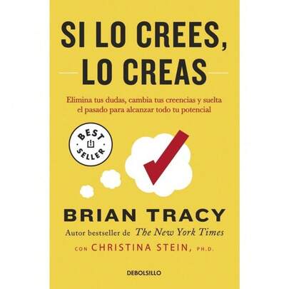 Libro Si lo crees, lo creas | Brian Tracy y Christina Stein (Autoayuda, salud, bienestar, negocios, economia, metas)