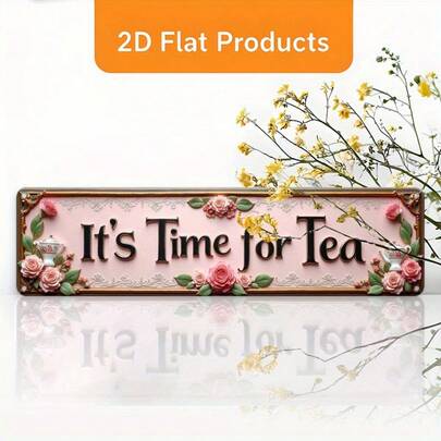 2D Flat Metal Wall Decor "Afternoon Tea Time" - 3.9x15.7 Inches (10x40cm) Farmhouse Tea Party Plaque, Featuring Pink Intricate Teacup And Floral Pattern - Lightweight Indoor/Outdoor Decor, Suitable For Tea Room, Cafe And Home - Perfectly Presents 2D Flat Effect