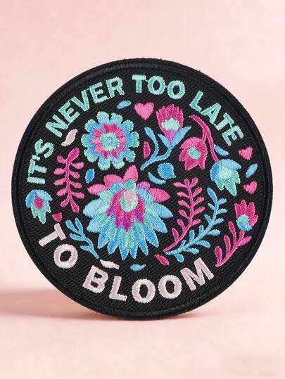 1 片彩色花卉刺绣贴片，“绽放永不嫌晚”，适用于衣服、外套、帽子、配饰