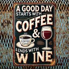 1pc Vintage Metal Sign, 8"X12" Vintage Metal Sign - "A Good Day Starts With Coffee And Ends With Wine" - Waterproof Dustproof Iron Art Wall Decor, Suitable For Home, Cafe, Bar Or Garage | Humorous Decor | Durable Wall Art, Metal Wall Art Decor - Multicolor - View 4