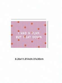 1pc Minimalist "I Have A Plan" Funny Quote Unframed Decorative Poster, Suitable For Living Room, Bedroom, Dorm Decor - Polka Dot Font - View 11