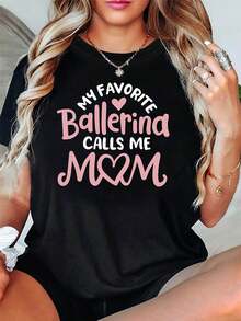 Summer Top  Mom's Gift  "MY FAVORITE Ballerina CALLS ME MOM" Women's Ballet Mother-Daughter Theme T-Shirt Pink And White Heart Slogan Pattern Casual Short Sleeve Gentle And Comforting Ballet Mom's Daily Wear Top New Summer Arrivals - Black - View 7