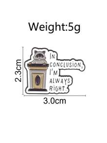 1pc "IN CONCLUSION, I'M ALWAYS RIGHT" Cute Raccoon Enamel Pin, Unisex, Suitable For Daily Wear, Perfect Gift For Friends - Multicolor - View 3
