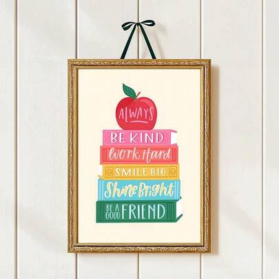 1幅励志墙画，包含激励人心的名言，帆布印刷，内容为“永远善良，努力工作，笑容灿烂，光芒四射，做个好朋友”，色彩鲜艳，以书籍和苹果为主题，适用于教室、儿童房、婴儿房装饰，无框/木质挂轴。