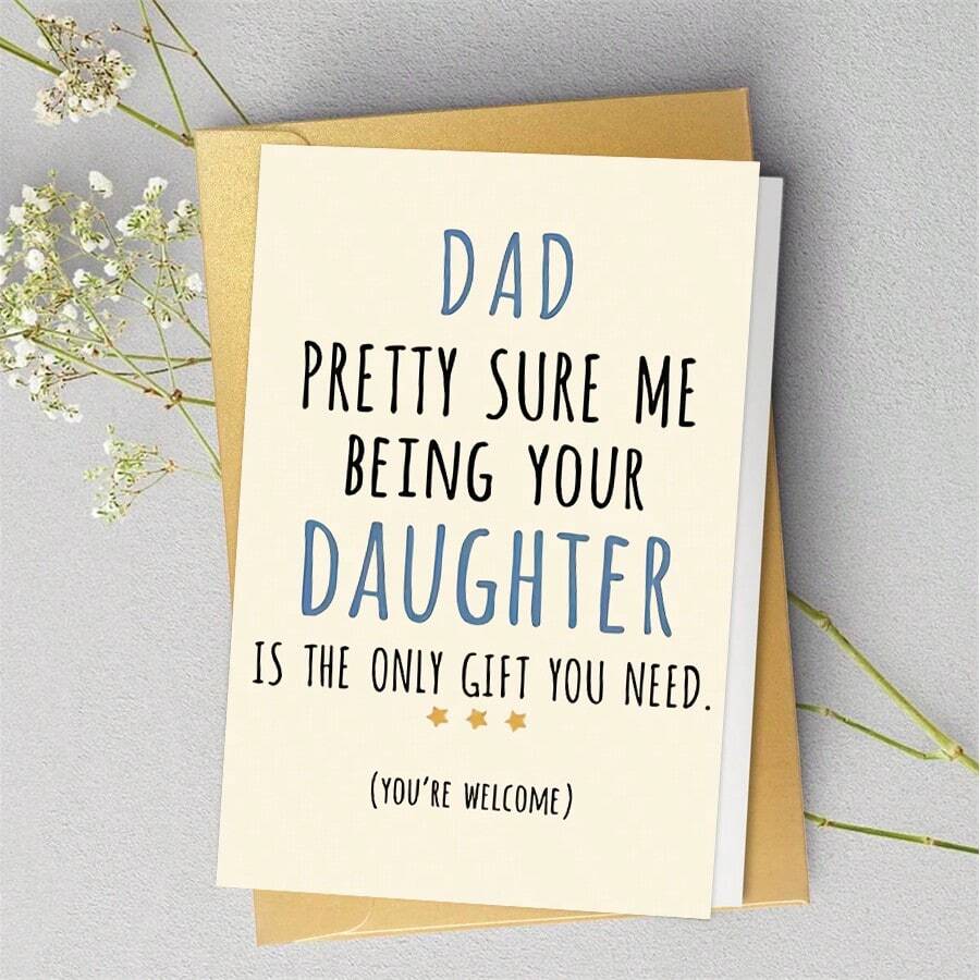 1PC Funny "Me Being Your Daughter Is The Only Gift You Need" Father's Day Card (With Envelope) - Humorous Greeting Card From Daughter To Dad - Multicolor - View 1