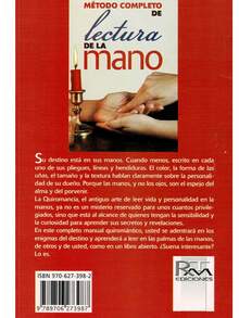 Método Completo De Lectura De Las Manos - La quiromancia, el antiguo arte de leer vida y personalidad en las manos, ya no es un misterio reservado para unos cuantos privilegiados, sino que esta al alcance de quienes tengan la sensibilidad y la curiosidad para aprender secretos y revelaciones - Libro único - Ver 2