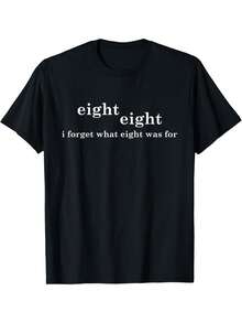 Camiseta Divertida de Matemáticas para Hombre - "8=8, Olvidé para qué era el 8", Camiseta Novedosa con Calumbres Numéricos, Corte Regular, Manga Corta, Casual, para Fiestas de Cumpleaños, Humor Cotidiano y Eventos Temáticos de Matemáticas - Tela Duradera Sin Elasticidad - Negro - Ver 1