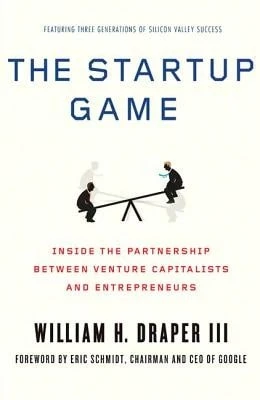 Pre-Owned The Startup Game: Inside The Partnership Between Venture Capitalists And Entrepreneurs (Hardcover) By Professor William H Draper, Eric Schmidt