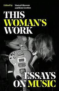 Pre-Owned This Woman's Work: Essays On Music (Hardcover) By Various - Single Book - View 1