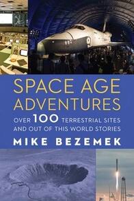 Pre-Owned Space Age Adventures: Over 100 Terrestrial Sites And Out Of This World Stories (Paperback) By Mike Bezemek - Single Book - View 1