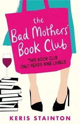 Pre-Owned The Bad Mothers' Book Club: A Laugh-Out-Loud Novel Full Of Humour And Heart (Paperback) By Keris Stainton - Single Book - View 1