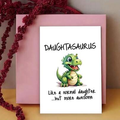 Daughtasaurus - Daughter Birthday Card - Like A Regular Daughter But Better - Fun Cards For Parents