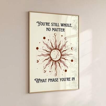 1pc Frameless Stylized Sun Moon "You Are Still Whole" Inspirational Art Print, Minimalist Boho Poster For Bedroom, Dorm, Living Room, Back To School, Funky Posters, Gift